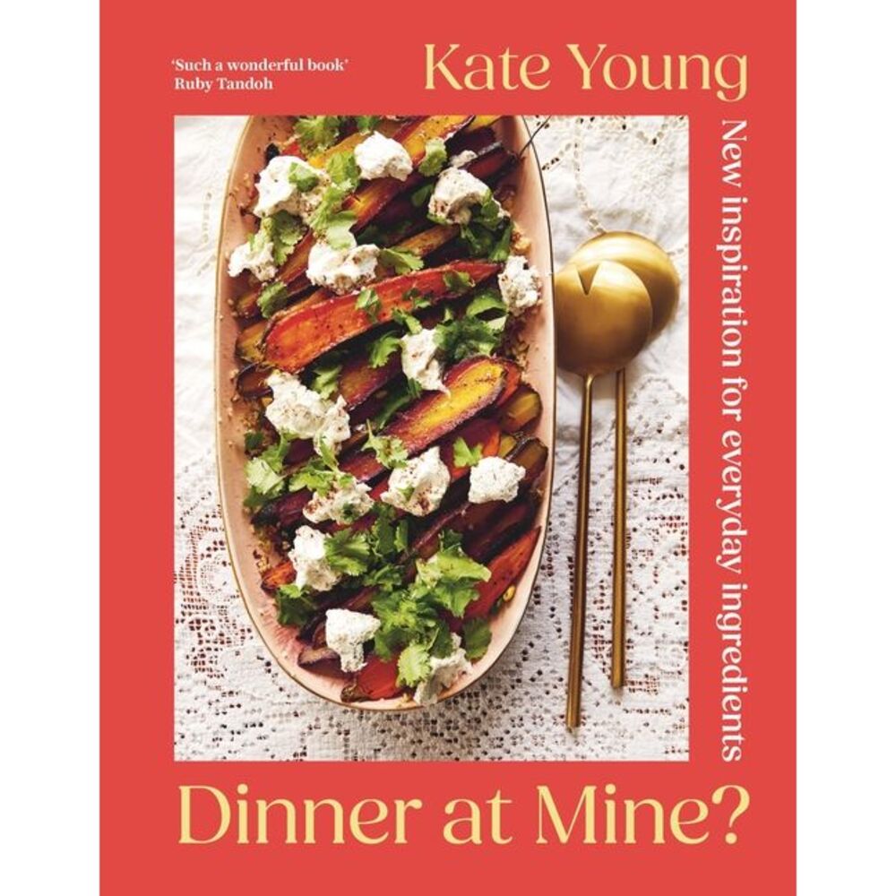 Dinner at Mine?: New Inspiration for Everyday Ingredients -- Kate Young